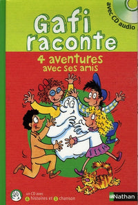 Gafi raconte 4 aventures avec ses amis