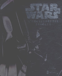 Star Wars, l'encyclopédie absolue