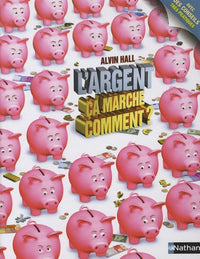 L'argent, ça marche comment ?