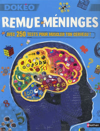 Remue-méninges: Avec 250 tests pour muscler ton cerveau !