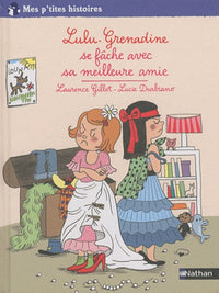 Lulu grenadine se fâche avec sa meilleure amie