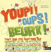 Youpi ! Oups ! Beurk !
