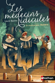 Les médecins ridicules: En coulisse avec Molière