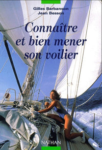 Connaître et bien mener son voilier