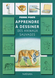 J'apprends à dessiner les animaux sauvages