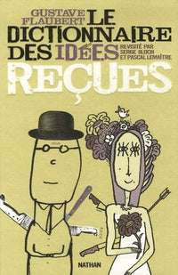 Le dictionnaire des idées reçues