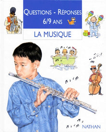 Questions - Réponses, 6/9 ans : La Musique