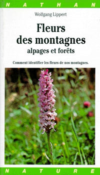 Miniguide tout terrain - Fleurs des montagnes - Alpages et forêts
