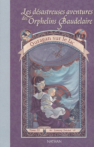 Les désastreuses aventures des orphelins Baudelaire 3 : Ouragan sur le lac