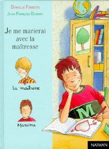 Je me marierai avec la maîtresse
