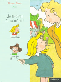 Je le dirai à ma mère!