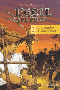 L'Oeil du milieu, tome 2 : La nymphe et son secret