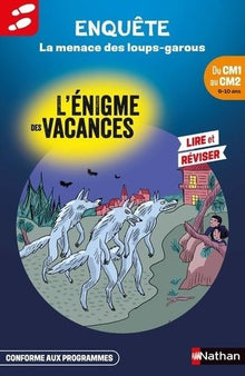 L'énigme des vacances du CM1 au CM2 La menace des loups-garous