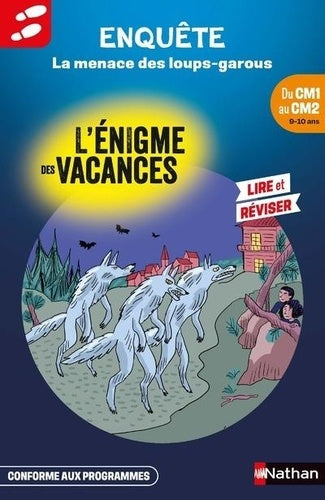 L'énigme des vacances du CM1 au CM2 La menace des loups-garous