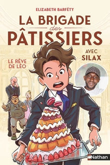 La brigade des pâtissiers avec Silax - Le rêve de Léo