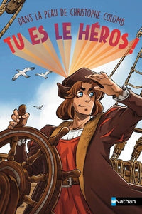 Tu es le héros ! Dans la peau de Christophe Colomb