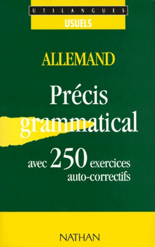 Précis Grammatical Allemand, avec 250 exercices auto-correctifs Utilangues Livre