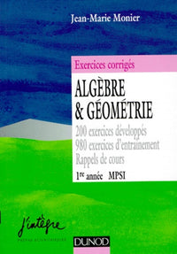 Algebre et Geometrie 1ere Annee MPSI. Exercices Corriges