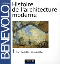 Histoire de l'architecture moderne, tome 1 : La révolution industrielle