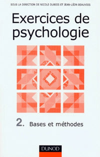 Exercices de psychologie, tome 2 : Bases et méthodes
