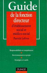Guide de la fonction directeur d'établissement social et médico-social
