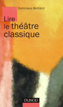 Lire le théâtre classique