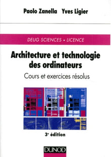 Architecture et technologie des ordinateurs : Cours et exercices résolus