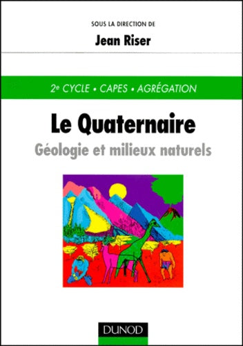 Le Quaternaire : Géologie et milieux naturels