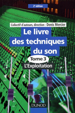 Livre des techniques du son, tome 3. L'exploitation