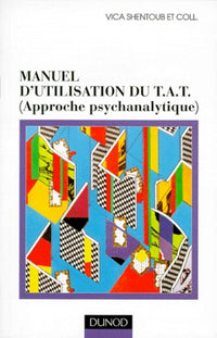 Manuel d'utilisation du TAT. (Approche psychanalytique)