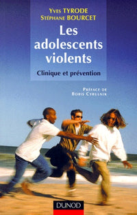 Les adolescent violents : Clinique et prévention