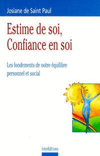 Estime de soi, Confiance en soi: S'aimer, s'apprécier, croire en soi