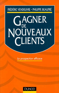 Gagner de nouveaux clients : la prospection efficace