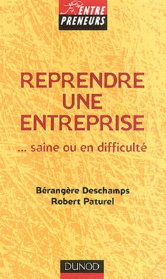 Reprendre une entreprise... saine ou en difficulté