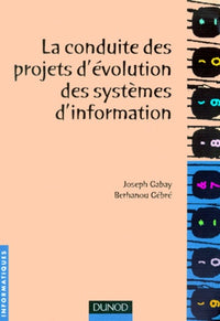 La conduite des projets d'évolution des systèmes d'information