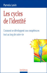 Les cycles de l'identité : Comment se développent nos compétences tout au long de notre vie
