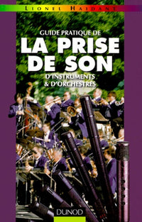 Guide pratique de la prise de son d'instruments et d'orchestres