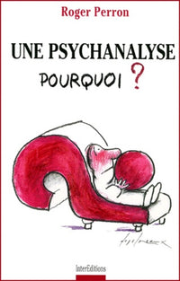 Une psychanalyse : Pourquoi ?