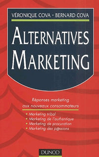 Alternatives marketing : Réponses marketing aux nouveaux consommateurs