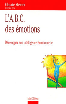L'A.B.C. des émotions : Développer son intelligence émotionnelle