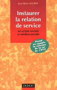 Instaurer la relation de service en action sociale et médico-sociale