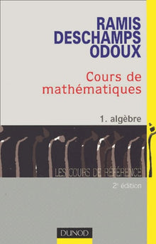 Cours de mathématiques, tome 1 : Algèbre