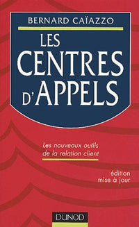 Les centres d'appels : Les nouveaux outils de la relation client