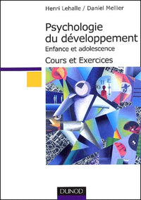 Psychologie du développement : Enfance et adolescence - Cours et Exercices