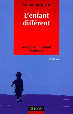 L'Enfant différent : Accepter un enfant handicapé