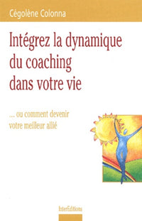 Intégrez la dynamique du coaching dans votre vie