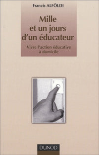 Les mille et un jours d'un éducateur