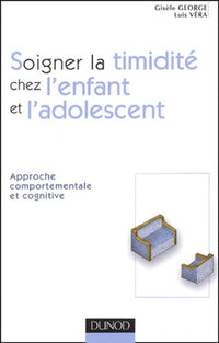 Soigner la timidité chez l'enfant et l'adolescent : Approche cognitive