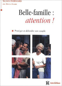 Belle-famille : attention ! Protéger et défendre son couple