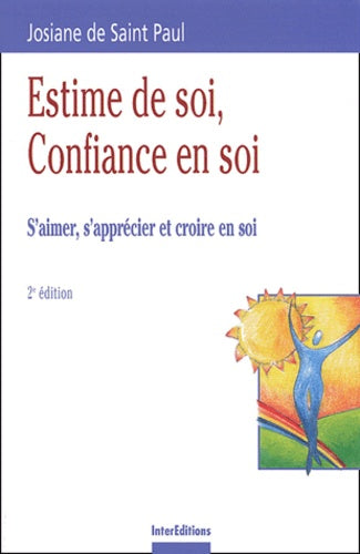 Estime de soi, Confiance en soi: S'aimer, s'apprécier, croire en soi